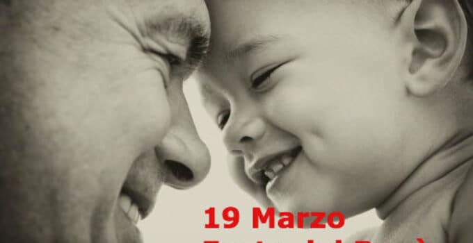 La festa del papà: 19 marzo